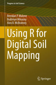 Title: Using R for Digital Soil Mapping, Author: Brendan P. Malone