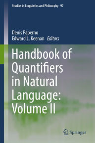 Title: Handbook of Quantifiers in Natural Language: Volume II, Author: Denis Paperno