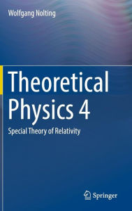 Title: Theoretical Physics 4: Special Theory of Relativity, Author: Wolfgang Nolting