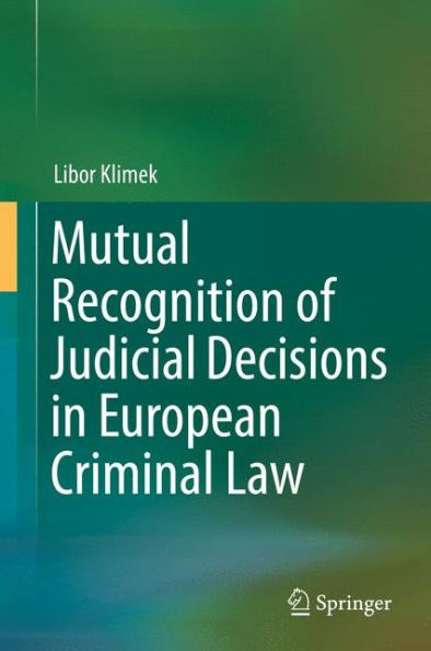 Mutual Recognition of Judicial Decisions European Criminal Law