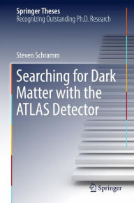 Title: Searching for Dark Matter with the ATLAS Detector, Author: Steven Schramm