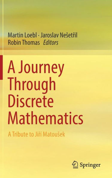 A Journey Through Discrete Mathematics: A Tribute to Jirí Matousek