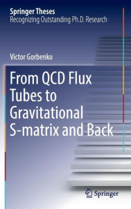 Title: From QCD Flux Tubes to Gravitational S-matrix and Back, Author: Victor Gorbenko