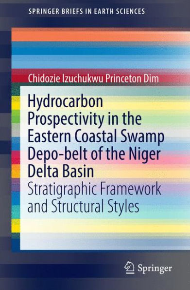 Hydrocarbon Prospectivity the Eastern Coastal Swamp Depo-belt of Niger Delta Basin: Stratigraphic Framework and Structural Styles
