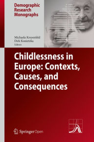 Title: Childlessness in Europe: Contexts, Causes, and Consequences, Author: Michaela Kreyenfeld