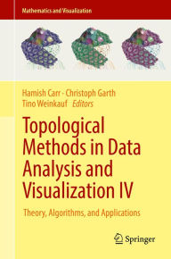 Title: Topological Methods in Data Analysis and Visualization IV: Theory, Algorithms, and Applications, Author: Hamish Carr