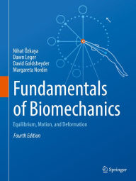 Title: Fundamentals of Biomechanics: Equilibrium, Motion, and Deformation, Author: Nihat Özkaya