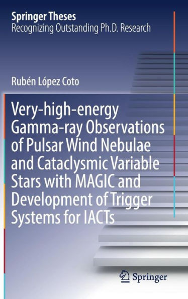 Very-high-energy Gamma-ray Observations of Pulsar Wind Nebulae and Cataclysmic Variable Stars with MAGIC Development Trigger Systems for IACTs