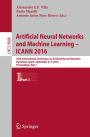 Artificial Neural Networks and Machine Learning - ICANN 2016: 25th International Conference on Artificial Neural Networks, Barcelona, Spain, September 6-9, 2016, Proceedings, Part I