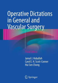 Title: Operative Dictations in General and Vascular Surgery / Edition 3, Author: Jamal J. Hoballah