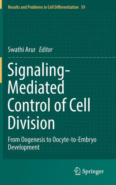 Signaling-Mediated Control of Cell Division: From Oogenesis to Oocyte-to-Embryo Development
