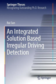 Title: An Integrated Solution Based Irregular Driving Detection, Author: Rui Sun