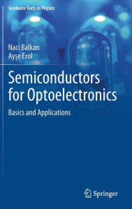 Title: Semiconductors for Optoelectronics: Basics and Applications, Author: Naci Balkan