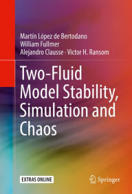 Title: Two-Fluid Model Stability, Simulation and Chaos, Author: Martín López de Bertodano