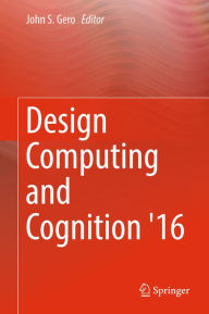 Title: Design Computing and Cognition '16, Author: John. S Gero