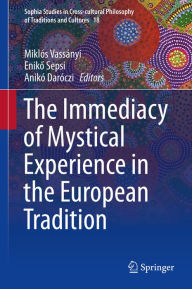 Title: The Immediacy of Mystical Experience in the European Tradition, Author: Miklós Vassányi