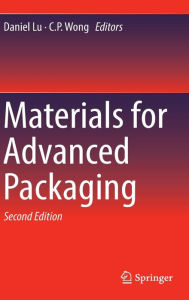 Title: Materials for Advanced Packaging / Edition 2, Author: Daniel Lu