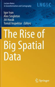 Title: The Rise of Big Spatial Data, Author: Igor Ivan