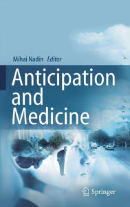 Title: Anticipation and Medicine, Author: Mihai Nadin
