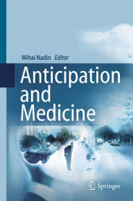 Title: Anticipation and Medicine, Author: Mihai Nadin