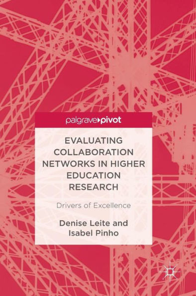 Evaluating Collaboration Networks Higher Education Research: Drivers of Excellence