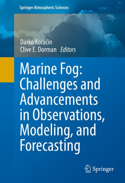 Marine Fog: Challenges and Advancements in Observations, Modeling, and Forecasting: Challenges and Advancements in Observations, Modeling and Forecasting