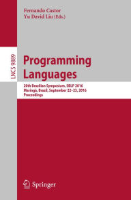 Title: Programming Languages: 20th Brazilian Symposium, SBLP 2016, Maringá, Brazil, September 22-23, 2016, Proceedings, Author: Fernando Castor