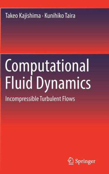 Computational Fluid Dynamics: Incompressible Turbulent Flows