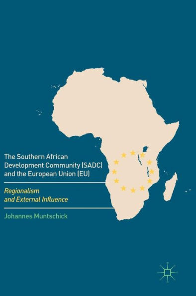 the Southern African Development Community (SADC) and European Union (EU): Regionalism External Influence