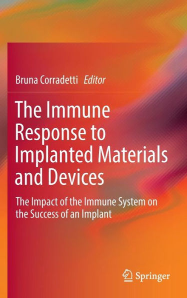the Immune Response to Implanted Materials and Devices: Impact of System on Success an Implant
