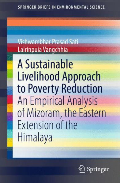 A Sustainable Livelihood Approach to Poverty Reduction: An Empirical Analysis of Mizoram, the Eastern Extension Himalaya