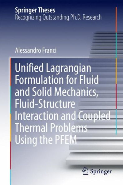 Unified Lagrangian Formulation for Fluid and Solid Mechanics, Fluid-Structure Interaction Coupled Thermal Problems Using the PFEM