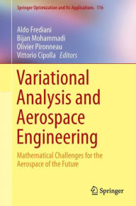 Title: Variational Analysis and Aerospace Engineering: Mathematical Challenges for the Aerospace of the Future, Author: Aldo Frediani