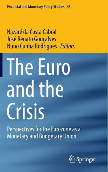 the Euro and Crisis: Perspectives for Eurozone as a Monetary Budgetary Union