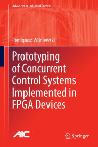 Title: Prototyping of Concurrent Control Systems Implemented in FPGA Devices, Author: Remigiusz Wisniewski