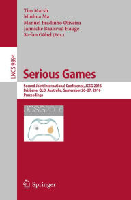 Title: Serious Games: Second Joint International Conference, JCSG 2016, Brisbane, QLD, Australia, September 26-27, 2016, Proceedings, Author: Tim Marsh