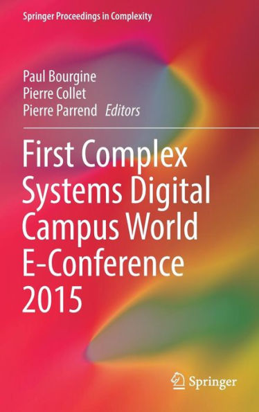 First Complex Systems Digital Campus World E-Conference 2015