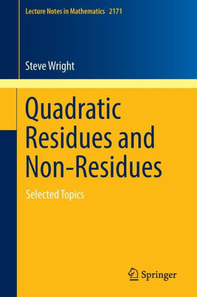 Quadratic Residues and Non-Residues: Selected Topics