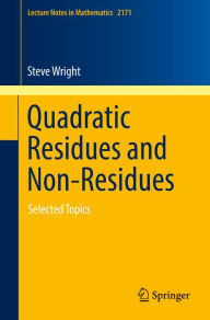 Title: Quadratic Residues and Non-Residues: Selected Topics, Author: Steve Wright