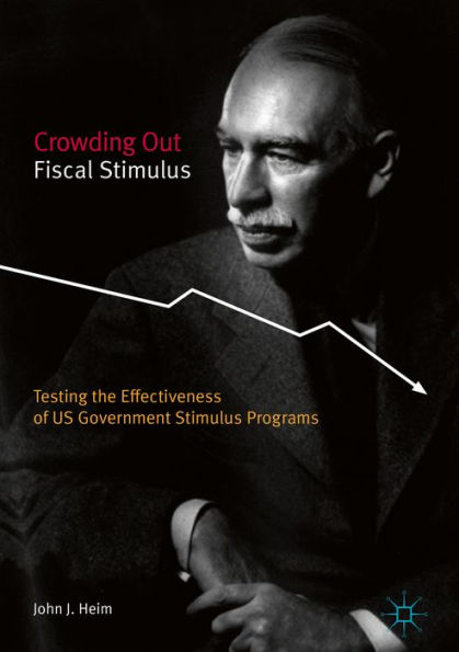 Crowding Out Fiscal Stimulus: Testing the Effectiveness of US Government Stimulus Programs