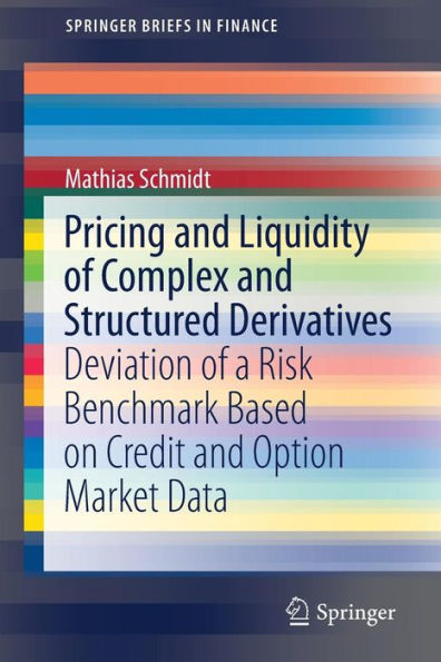 Pricing and Liquidity of Complex Structured Derivatives: Deviation a Risk Benchmark Based on Credit Option Market Data