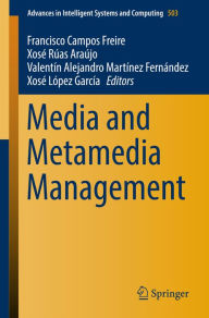 Title: Media and Metamedia Management, Author: Francisco Campos Freire