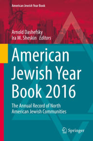 Title: American Jewish Year Book 2016: The Annual Record of North American Jewish Communities, Author: Arnold Dashefsky