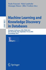 Title: Machine Learning and Knowledge Discovery in Databases: European Conference, ECML PKDD 2016, Riva del Garda, Italy, September 19-23, 2016, Proceedings, Part I, Author: Paolo Frasconi