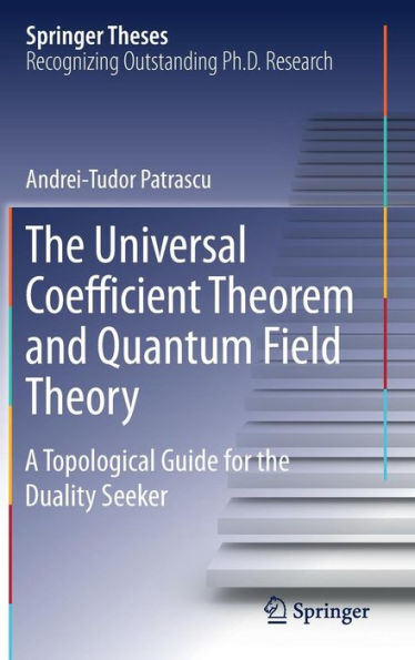 the Universal Coefficient Theorem and Quantum Field Theory: A Topological Guide for Duality Seeker