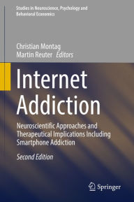 Title: Internet Addiction: Neuroscientific Approaches and Therapeutical Implications Including Smartphone Addiction, Author: Christian Montag