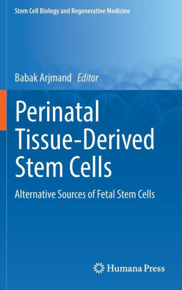 Perinatal Tissue-Derived Stem Cells: Alternative Sources of Fetal Stem Cells