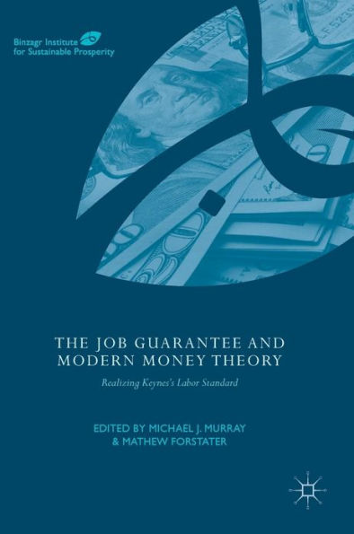 The Job Guarantee and Modern Money Theory: Realizing Keynes's Labor Standard