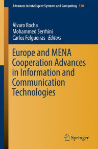 Title: Europe and MENA Cooperation Advances in Information and Communication Technologies, Author: Álvaro Rocha