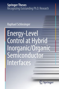 Title: Energy-Level Control at Hybrid Inorganic/Organic Semiconductor Interfaces, Author: Raphael Schlesinger